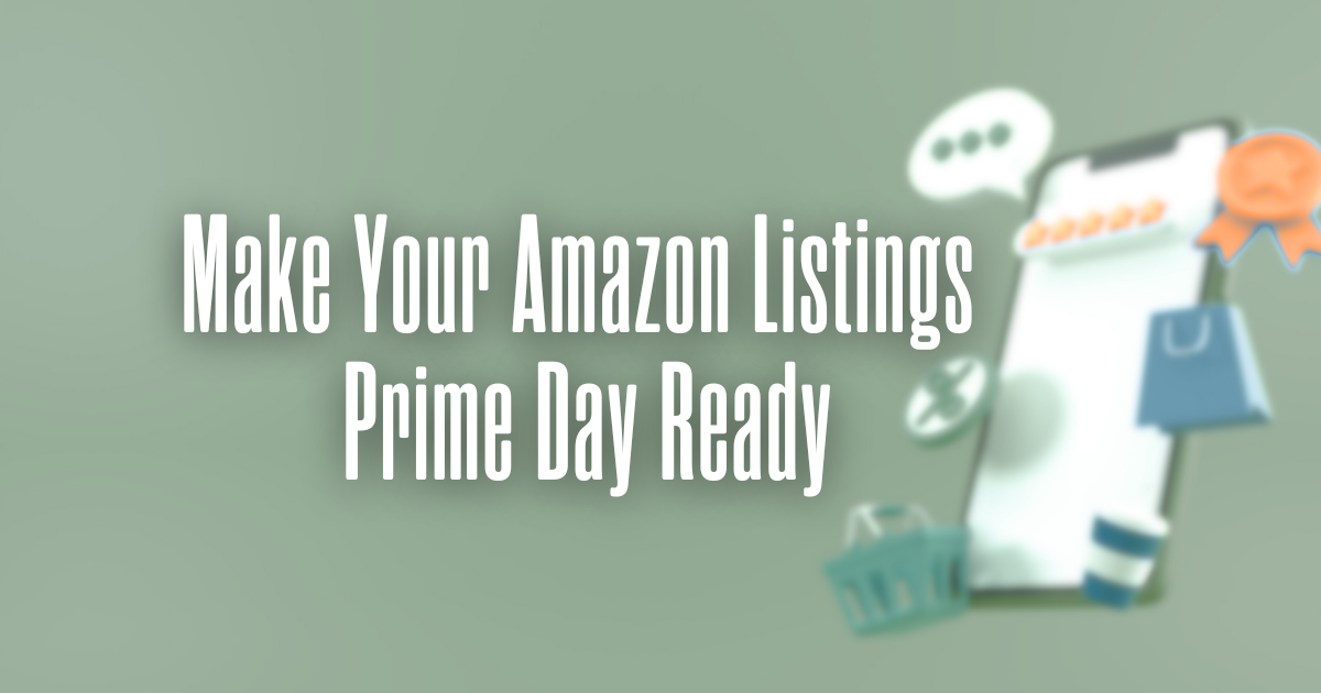 Make Your Amazon Listings Prime Day Ready